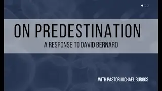 On Predestination: A Response to D. K. Bernard