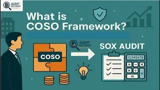Что такое COSO Framework? Почему COSO Framework лежит в основе аудитов SOX!