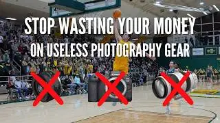Stop Wasting Your Money On Useless Photography Gear