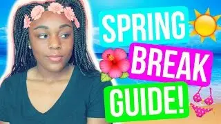 Spring Break Survival Guide! Packing Essentials + Qucik and Easy Hairstyles!