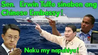Chinese Embassy sinabon ni Sen. Erwin Tulfo! 