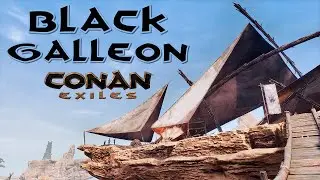 Black Galleon | Conan Exiles #27