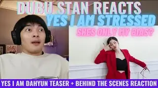 Yes I am Dahyun Behind the scenes  Reaction