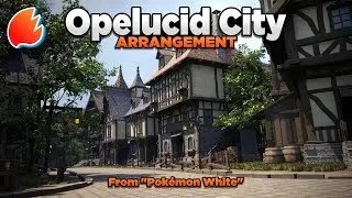 Opelucid City: Arrangement ◓ Pokémon White