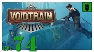 Let's play VoidTrain with KustJidding - Episode 74