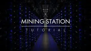 Mining Station tutorial