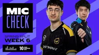 Winions? | Mic Check | 2022 LCS Spring Week 6