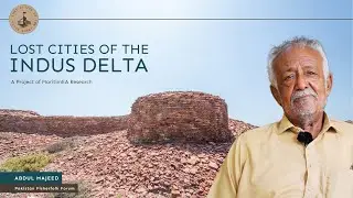 Lost Cities of the Indus Delta || Abdul Majeed || Pakistan Fisherfolk Forum