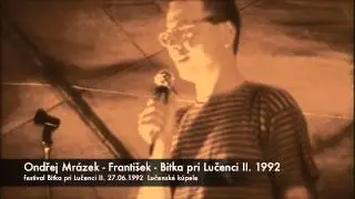 Ondřej Mr&aacute;zek- Franti&scaron;ek - festival Bitka pri Lučenci II. 27.06.1992