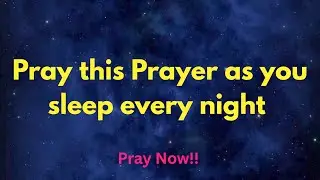Say this Midnight prayer before bed and play it as you sleep for God&rsquo;s blessings over your life !