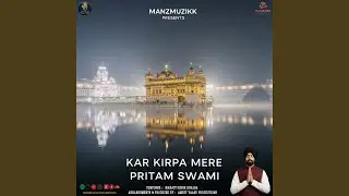 Kar Kirpa Mere Pritam Swami