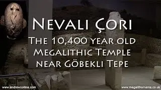 Nevalı &Ccedil;ori: The 10,400 year old Megalithic Temple near G&ouml;bekli Tepe
