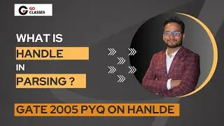 Handles and Viable Prefixes | Easiest Explanation | Compiler Design | GATE 2005 | Parser | Part-1
