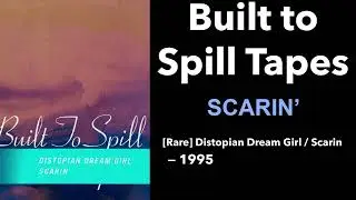 Scarin&rsquo; [The Halo Benders] &mdash; Built To Spill | Rare 1995