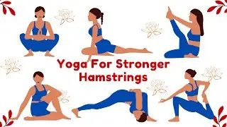 Yoga for Stronger Hamstrings | Stretch & Strengthen Your Legs