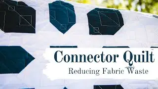 No-Waste Quilt Blocks for the Connector Quilt Pattern