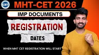 Mht Cet Registration Process Dates 2026 | Documents Required for MHT CET Registration 2026