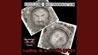 Karma Is A Fucking Bitch (Original Mix)