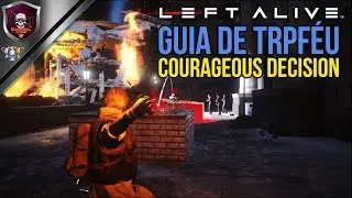 Left Alive | Guia De Trof&eacute;u - A Courageous Decision.