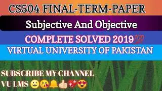 CS504 FINAL-TERM-PAPER Subjective And Objective Complete Solved McQs 2019 Virtual University 💖🌝😘