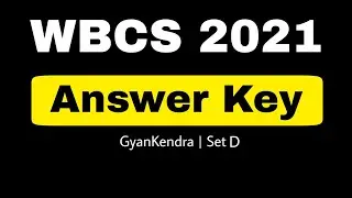 WBCS 2021 Prelims Exam Answer Key | Set D | GyanKendra