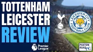 Tottenham Hotspur V Leicester City | No Hiding Place For Spurs Players? | PRTv Rection