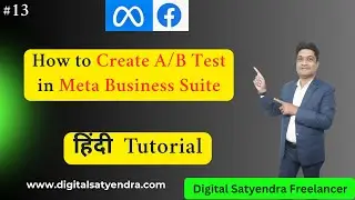 How to Create A/B Test in Meta Business Suite | Hindi Tutorial #13 By Digital Satyendra