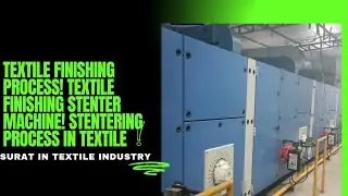 Textile Finishing Process! Textile finishing Stenter Machine! Stentering Process in Textile!