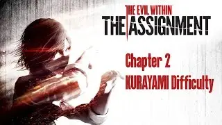 The Evil Within - The Assignment - Chapter 2 KURAYAMI Difficulty
