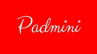 Learn how to Sign the Name Padmini Stylishly in Cursive Writing