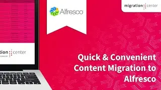 Webinar | Quick & Convenient Content Migration to Alfresco