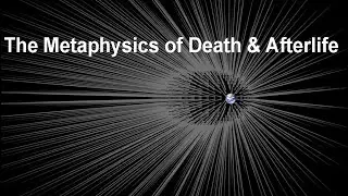 The Metaphysics of Death & the Afterlife
