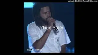 [FREE] J. Cole - True Story (808 Nate)