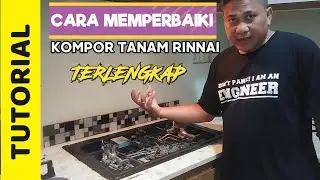Tutorial terlengkap cara memperbaiki Kompor Tanam Rinnai susah hidup dan api kecil