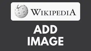 How To Add Image to Wikipedia