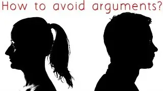 How to avoid arguments?