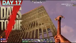 7 Days To Die | Alpha 20 | Day 17 The Barn Horde Base