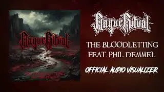Plague Ritual - The Bloodletting (Feat. Phil Demmel) Official Audio Visualizer