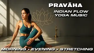 Flow Yoga | Indian Fusion Music for Yoga & Meditation | Rhythmic Sound for Stretching & Relaxation