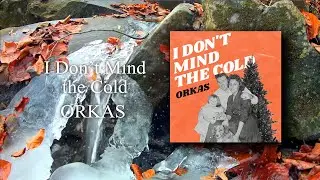 Cozy Christmas Music - I Don't Mind the Cold - ORKAS - The Truth About Christmas