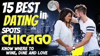 Chicago Date Bucket List, 15 Must-Visit Romantic Destinations | Date Ideas in Chicago With GF/BF