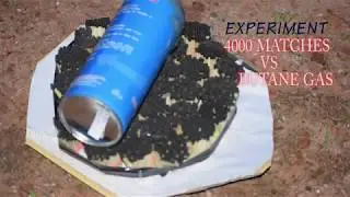 EXPERIMENT 4000 matches vs butane gas 1000ml