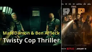 The Rip (2026) Review: Matt Damon & Ben Affleck in a Twisty Cop Thriller That Kept Me Guessing  8/10