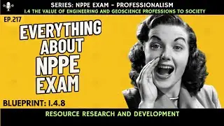 NPPE Exam: Blueprint I.4.8 - Resource Research and Development -  Ep. 217