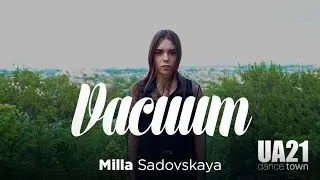 DANCE TOWN UA21 | Freestyle by Milla Sadovskaya | MYAMO vs. GANJU - V A C U U M