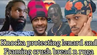 Knocka protecting lenard and framing crush bread n ruga on niahs unaliving 