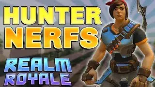 Hunter NERF Patch Incoming! | Realm Royale Update