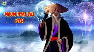 Maum nyaj lwj part 321