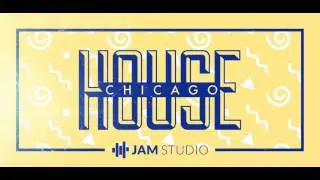Chicago House | Music Maker JAM Demo