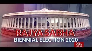 In Depth: Rajya Sabha Biennial Election 2020